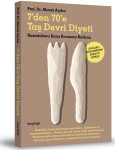 7’den 70’e Taş devri diyeti Prof. Dr. Ahmet Aydın’dan | 1