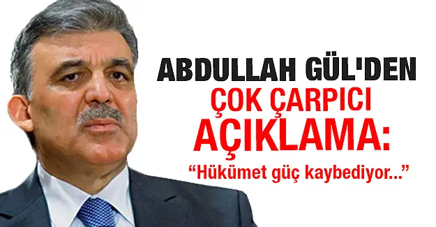 abdullah_gul_den_cok_carpici_aciklama_hukumet_guc_kaybediyor_h56874_f37ee.webp