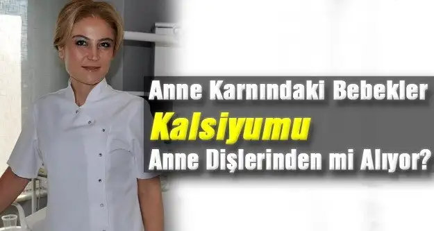anne_karnindaki_bebekler_kalsiyumu_anne_dislerinden_mi_aliyor_h5474.webp