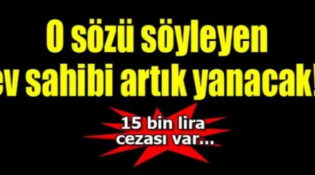 bekara-ev-yok-diyen-15-bin-tl-ceza-alacak.webp