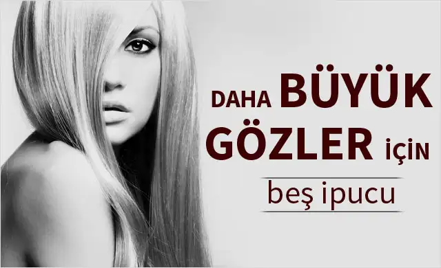 daha-buyuk-gozlere-sahip-olman-icin-5-ipucu-5199284.webp