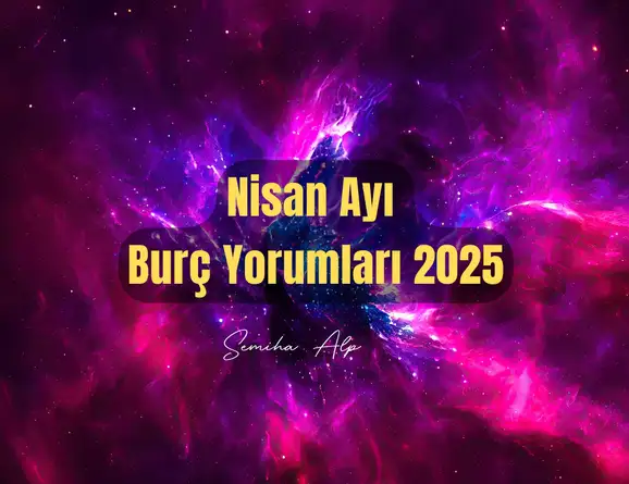 nisan-ayi-burc-yorumlari-2025.webp