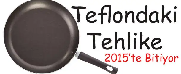 teflondaki_tehlike_2015.webp