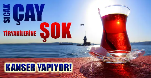 tiryakilere_sok_sicak_cay_kanser_yapiyor_h65624.webp