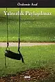 Yalnizlik-Paylasilmaz_6302_1396905307.webp