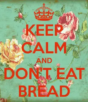 keep-calm-and-don-t-eat-bread.webp
