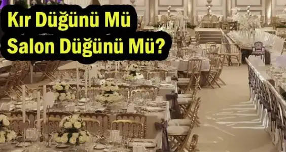 Salon düğünü mü kır düğünü mü?