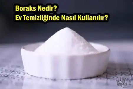 Ev Temizliğinde Boraks Nasıl Kullanılır? Boraks Leke Çıkartır Mı? Zararları Nelerdir?