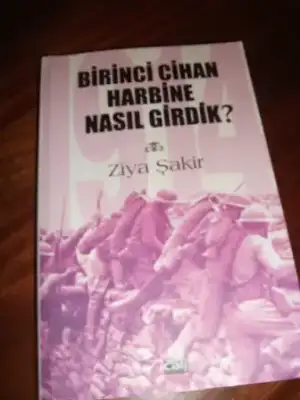 $ziya &#351;akir birinci cihan harbine nas&#305;l girdik.webp