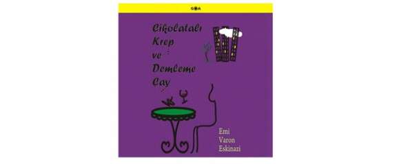 Çikolatalı krep ve demleme çay Emi Varon Eskinazi 36
