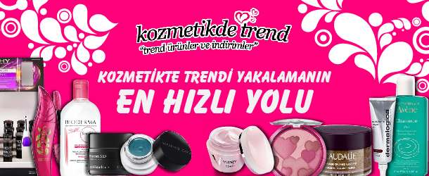 Kozmetikte Trendi Yakalamanın En Hızlı Yolu...
