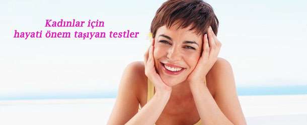 Kadınlar için hayati önem taşıyan testler