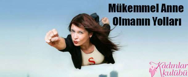 Mükemmel Anne Olmanın Yolları | 1