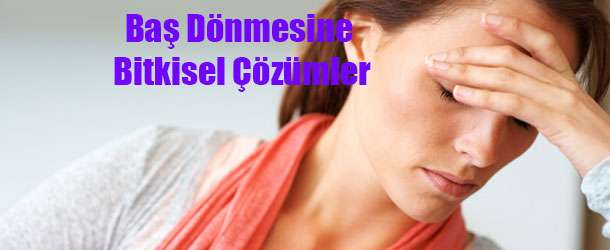 Baş Dönmesine Bitkisel Çözümler