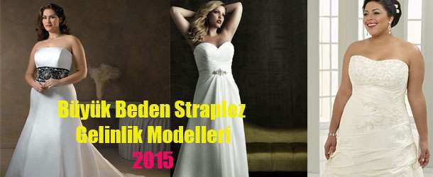 Büyük Beden Straplez Gelinlik Modelleri 2015