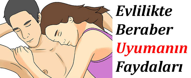 Evlilikte Beraber Uyumanın Faydaları