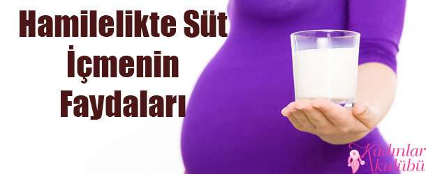 Hamilelikte Süt İçmenin Faydaları