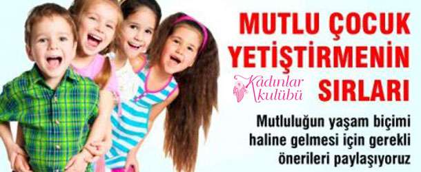 Mutlu Çocuk Yetiştirmenin 8 Sırrı