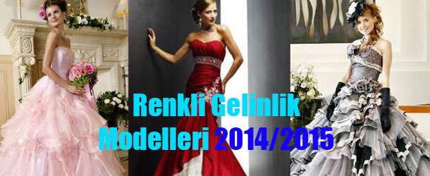 Renkli Gelinlik Modelleri 2014 2015