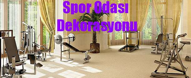 Spor Odası Dekorasyonu