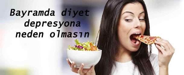 Bayramda diyet depresyona neden olmasın