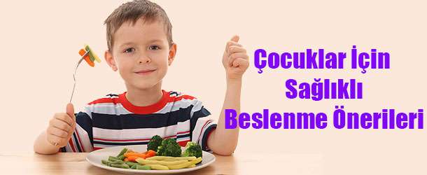 Çocuklar İçin Beslenme Önerileri