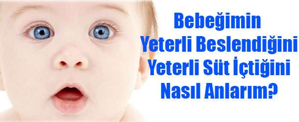 Bebeğin Yeterli Beslendiği Nasıl Anlaşılır?