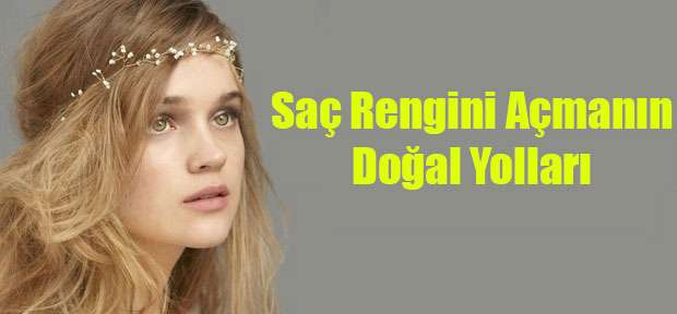 Saç Rengini Açmanın Doğal Yolları