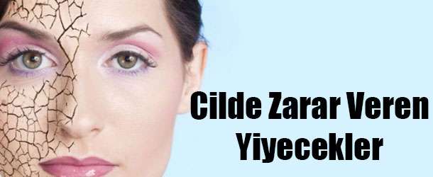 Cilde Zararlı Besinler