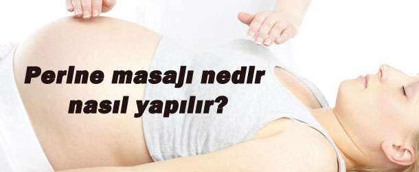 Perine masajı nedir, nasıl yapılır?