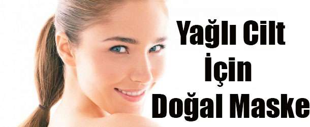 Yağlı Ciltler İçin Doğal Maske