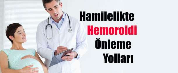 Hamilelikte Hemoroidi Önlemenin Etkili Yolları