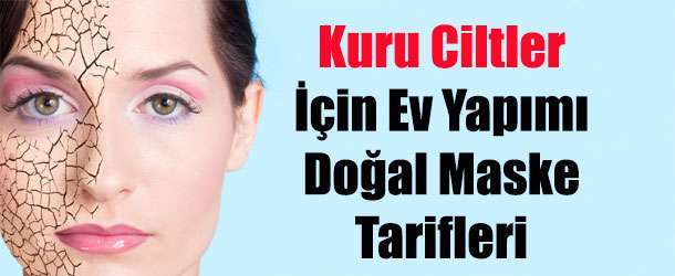 Kuru Ciltler İçin Müthiş Maske Tarifleri