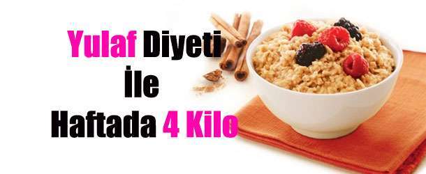 Yulaf Diyeti İle Haftada 4 Kilo