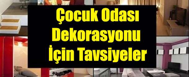 Çocuk Odası Dekorasyonu Nasıl Yapılır?