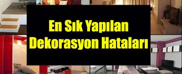 Ev Dekorasyon Hataları Nelerdir?