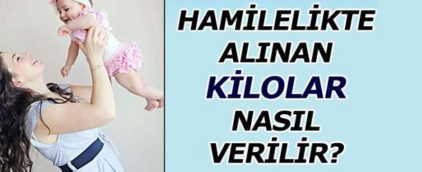 Hamilelik Kiloları Nasıl Verilir?