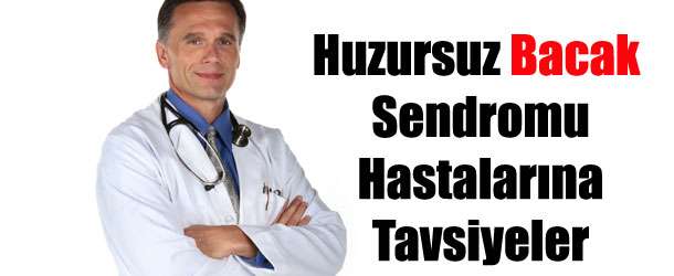 Huzursuz Bacak Sendromu Tedavisi İçin Tavsiyeler