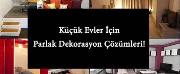 Küçük Evler İçin Müthiş Dekorasyon Önerileri