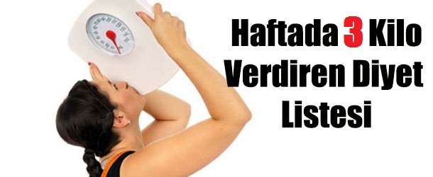 Haftada 3 Kilo Verdiren Çok Kolay Diyet Listesi