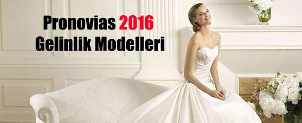 Pronovias 2016 Gelinlik Modelleri