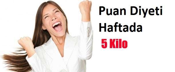 Puan Diyeti İle Haftada 5 Kilo