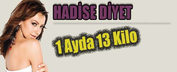 Hadise Diyeti İle Zayıflayın