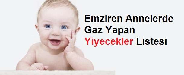 Emziren Annelerde Gaz Yapan Yiyecekler Listesi