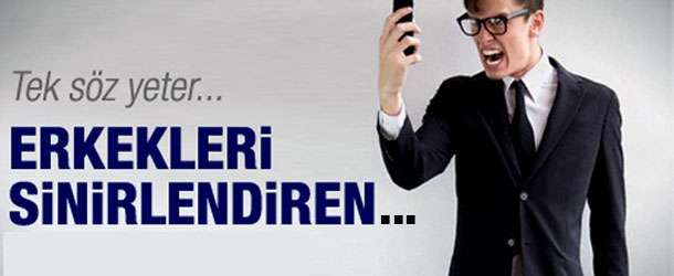 Erkekleri Neler Sinirlendirir, Kızdırır? | 1