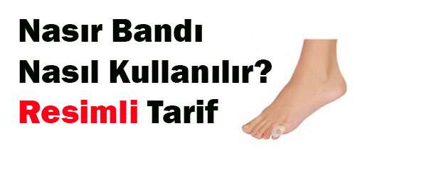 Nasır Bandı Kullanımı Resimli Anlatım