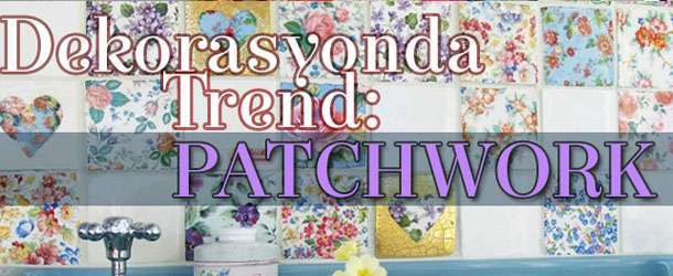 Dekorasyonda 2015 Trendi Patchwork!