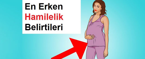 En Erken Hamilelik Belirtileri Nelerdir?