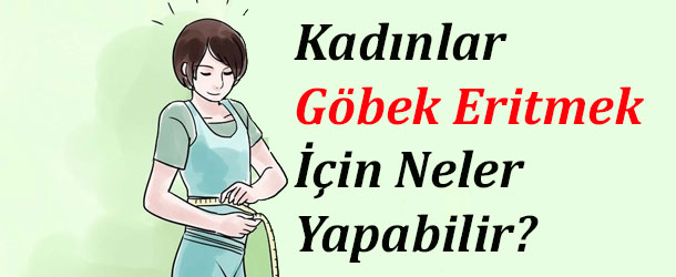 Karın Yağları Nasıl Eritilir?