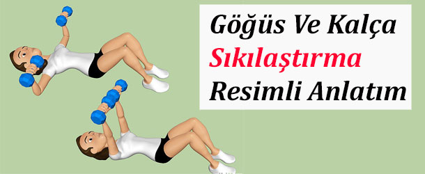 Göğüs Ve Kalça Sıkılaştırma Egzersizleri Resimli Anlatım